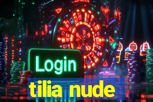 tilia nude